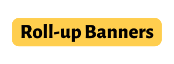 Roll up Banners